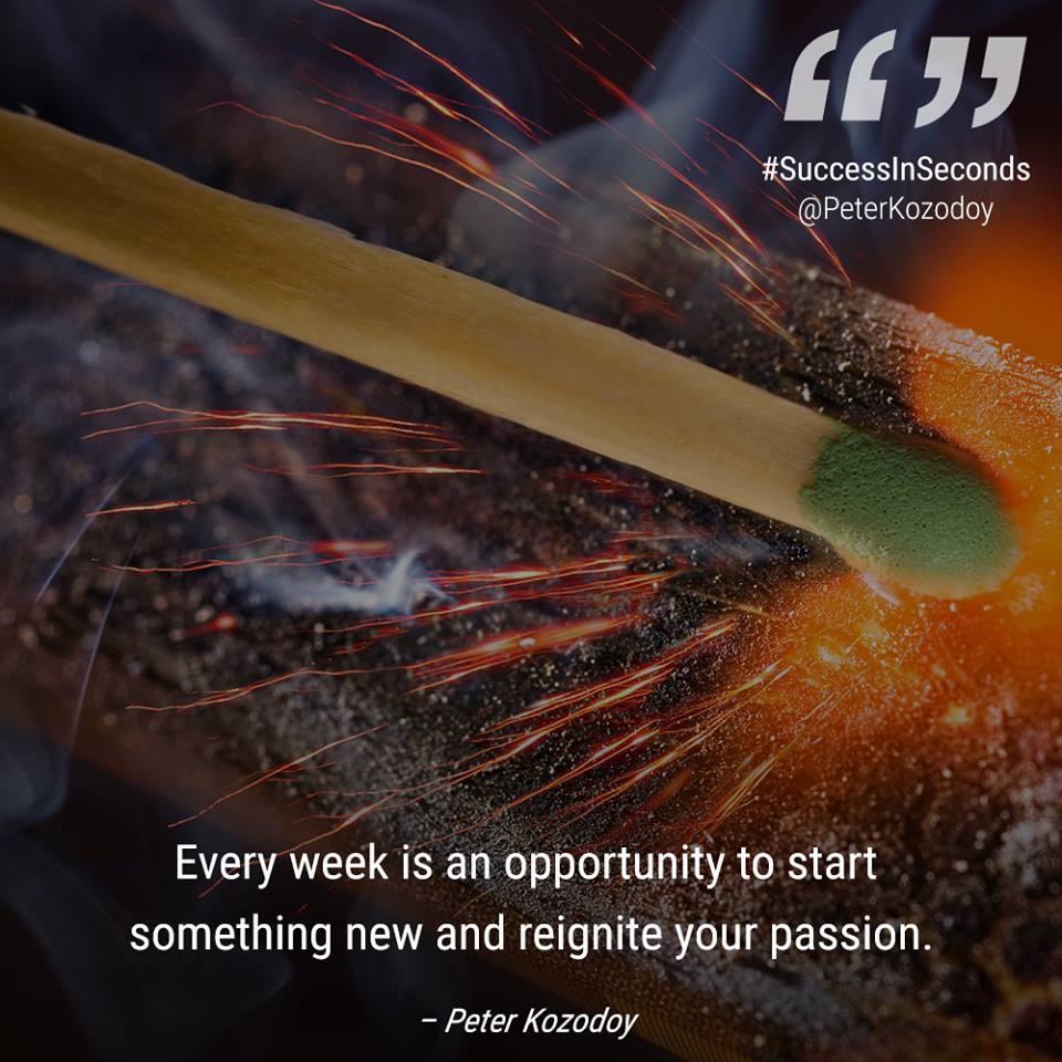 PeterKozodoy's tweet photo. New week, new opportunites. #SuccessInSeconds #Entrepreneur #Tips #TipOfTheWeek #Business #Opportunity #Passion https://t.co/WvYQQnjDuv
