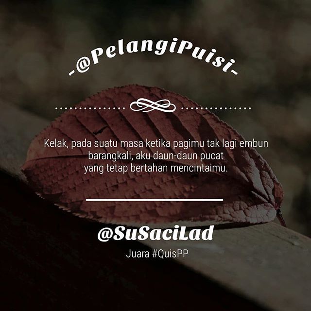 PelangiPuisi's tweet photo. Juara #QuisPP ~@SuSacilad https://t.co/pYIrXMfG6T https://t.co/l4najzwRqk