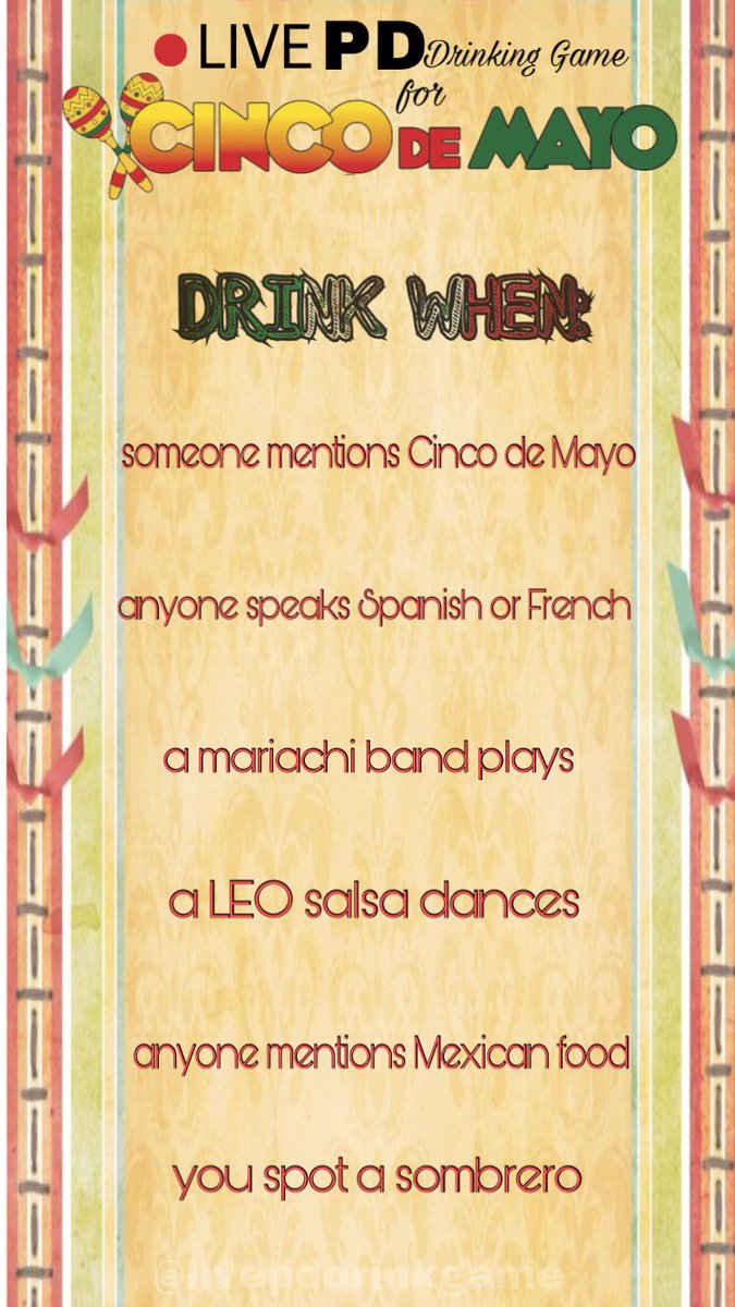 LivePD Drinking Game for #cincodemayo2018 
You can thank <a href="/liveonlivepd/">Sticks Abrams Jr.</a> for the sombrero addition.