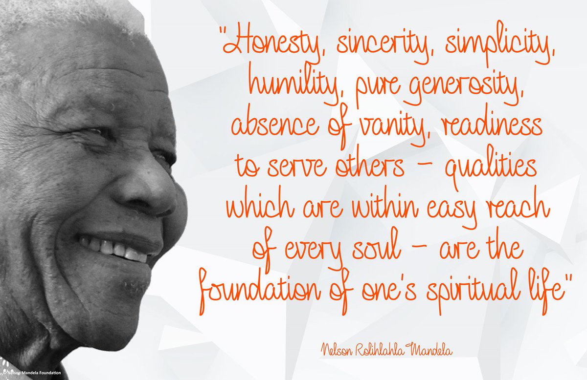 NelsonMandela's tweet photo. "Honesty, sincerity, simplicity, humility, pure generosity, absence of vanity, readiness to serve others – qualities which are within easy reach of every soul – are the foundation of one’s spiritual life" #NelsonMandela #BeTheLegacy https://t.co/Pxrxfix2o4