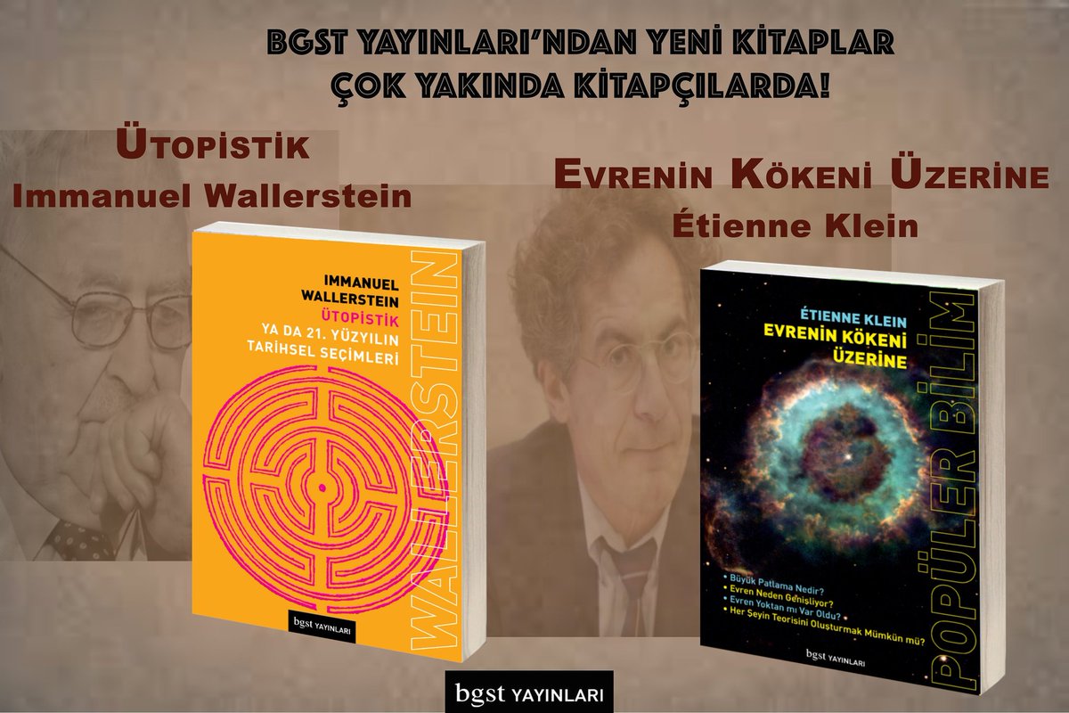 BGST Yayınları'ndan yeni kitaplar çok yakında kitapçılarda: Étienne Klein, Evrenin Kökeni Üzerine; Immanuel Wallerstein, Ütopistik: Ya da 21.Yüzyılın Tarihsel Seçimleri #wallerstein #ÉtienneKlein #bgstyayınları