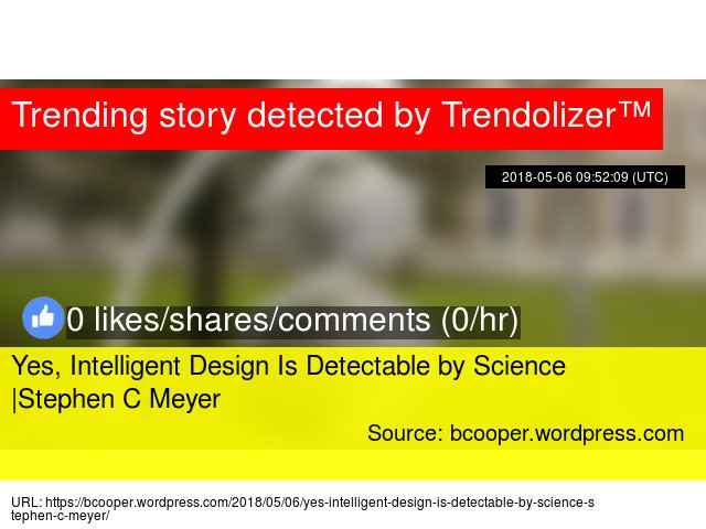 Creationizer's tweet image. Yes, Intelligent Design Is Detectable by Science |#StephenCMeyer #StevenCMeyer creationism.trendolizer.com/2018/05/yes-in…