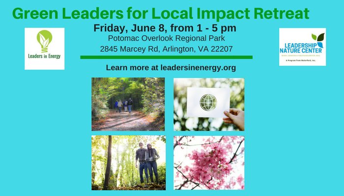 LeadersinEnergy's tweet photo. Join us for our first Green Leaders for Local Impact Retreat, Friday, June 8th, 1-5 pm, at Potomac Overlook Regional Park in Arlington. Gain insights, skills, and connections to make a positive green impact. More at: https://t.co/HITmIY5Ik7 #LECURRENTS #LECONNECT https://t.co/Tt9blRdPvE