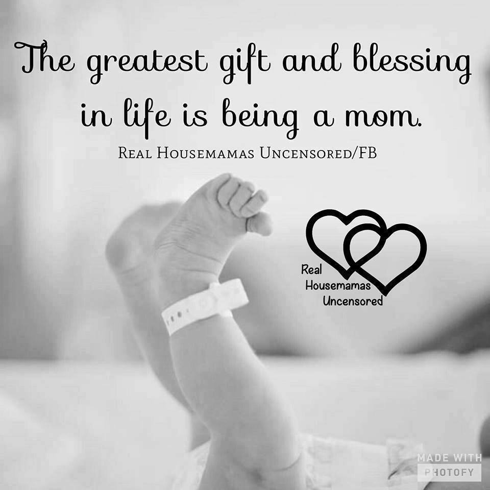 Being A Mother Is A Blessing Quotes Joy of Mom on X: "Nothing else to say about it. It really is the greatest gift and blessing in my life and I'll be forever grateful 🙏🏼💛 via #realhousemamasuncensored #giftandblessing #motherhood