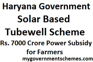 Haryana Solar Based Tubewell Scheme – Rs. 7000 Crore Power Subsidy for Farmers mygovernmentschemes.com/haryana-solar-…