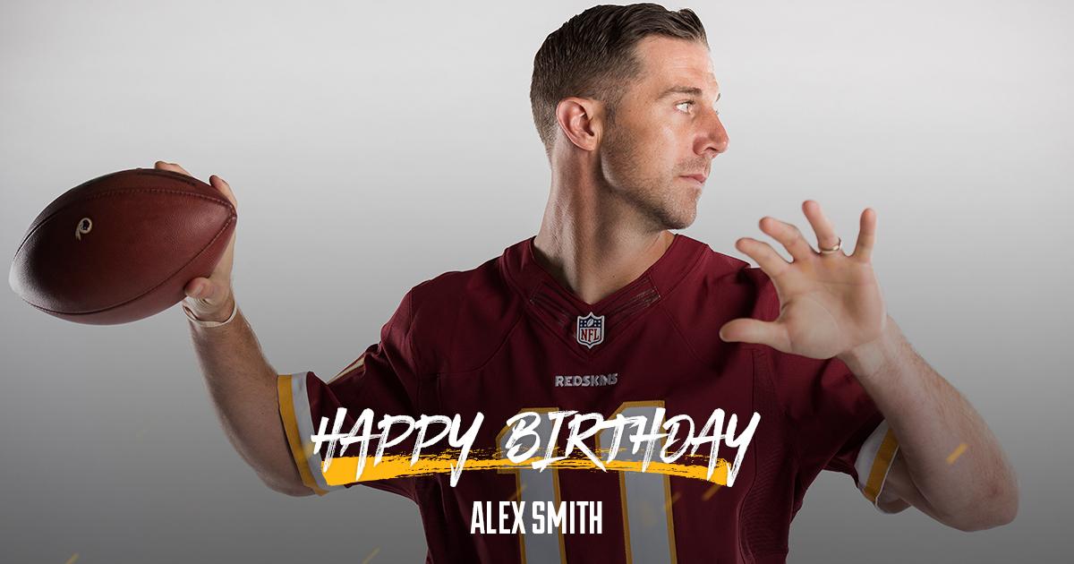 To wish QB Alex Smith a happy birthday! 