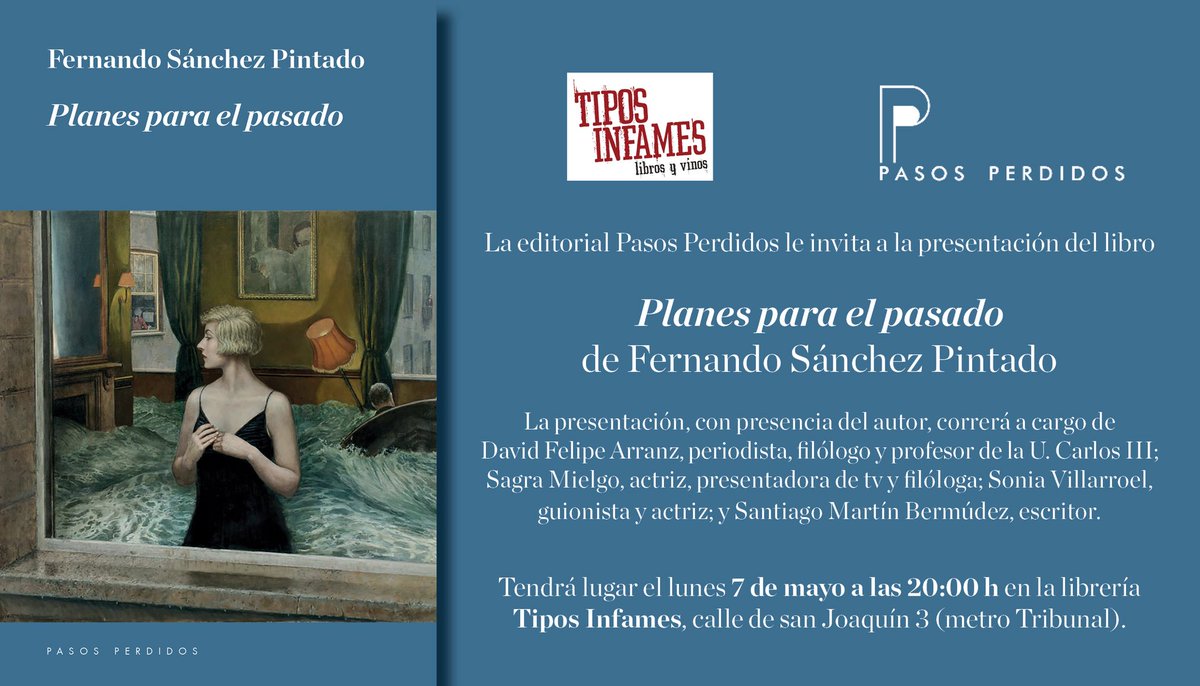 EdPasosPerdidos's tweet photo. Os recordamos que esta tarde, a las 20:00 h, presentamos ‘Planes para el pasado’, de Fernando Sánchez Pintado en la librería @tiposinfames . ¡Estáis invitados! https://t.co/eEbE1KFzo2