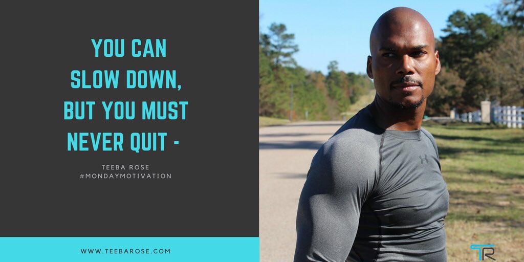 teebarose_'s tweet photo. You can slow down, but you must never quit. - @teebarose1 #MondayMotivaton #NeverQuit #SlowDown https://t.co/tRMu1pXdSR