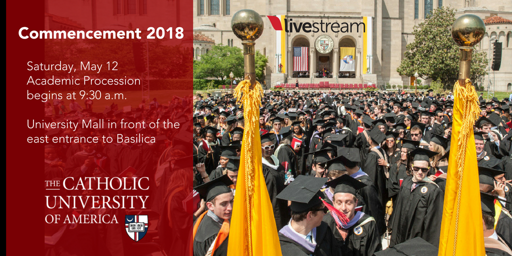 CatholicUniv's tweet photo. Catholic University’s 129th Annual Commencement Ceremony will take place on Saturday, May 12, at 10 a.m. Family and friends unable to attend will have the option to view the University's livestream of the main ceremony here https://t.co/53eETSdpa6 #CatholicUGrad18 https://t.co/4gLLJr2YRs