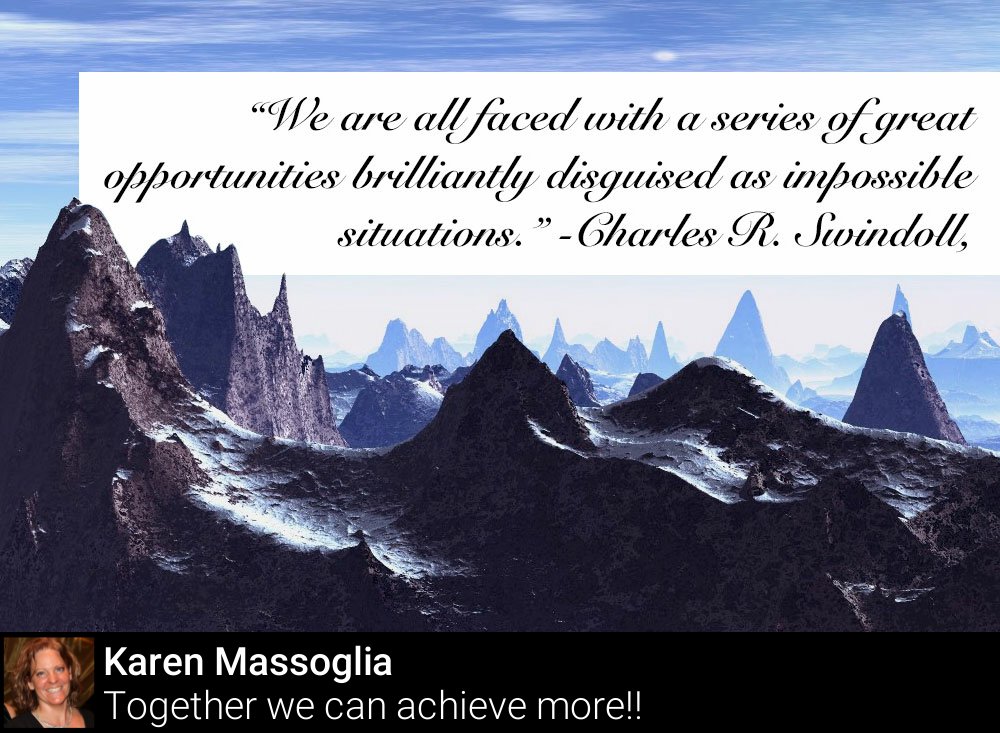 What was your greatest opportunity in disguise?