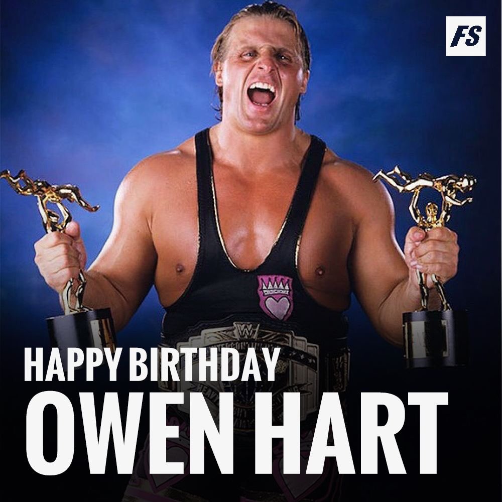 Happy Birthday to the late Owen Hart! 