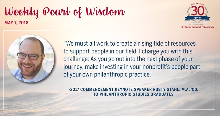 IUPhilanthropy's tweet photo. As we prepare to send our 2018 graduates out into the world, we look back at this message from last year's commencement keynote speaker, @rustystahl, M.A. '00. #PearlofWisdom #LFSOP30 https://t.co/mHSAyZaI1x