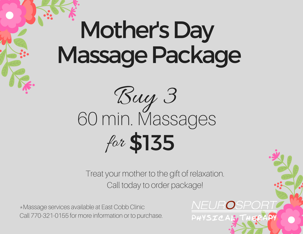 Show your mother some appreciation &amp; treat her to a special gift of relaxation at Neurosport! Buy three 60 minute massages for $135.  Call 770 - 321-0155 for more information or to purchase.  Available at East Cobb Clinic!