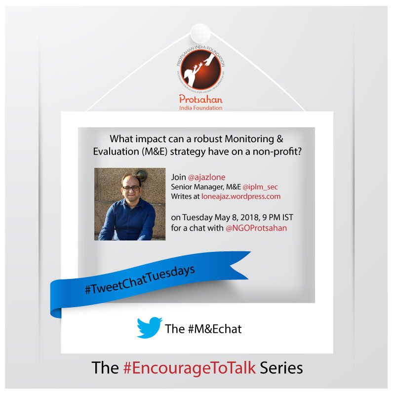 NGOProtsahan's tweet image. Join us at 9 PM IST tomorrow (Tuesday, May 8, 2018) with @ajazlone on #EncourageToTalk series to talk about the impact of a robust M&amp;amp;E strategy for non-profits. Can it prove to be a bridge between NGOs and CSR professionals?