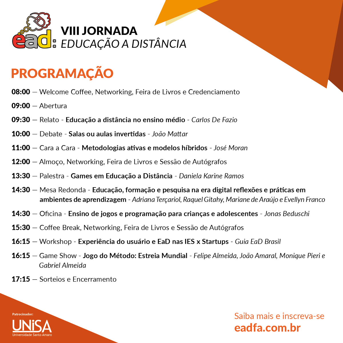 JornadaEaD's tweet photo. Confira a programação da VIII Jornada Educação a Distância. Dia 12 de Maio de 2018. Faça sua inscrição https://t.co/j4WkB6BSXK #ead #eadfa #unisa https://t.co/l3K5rslBlj