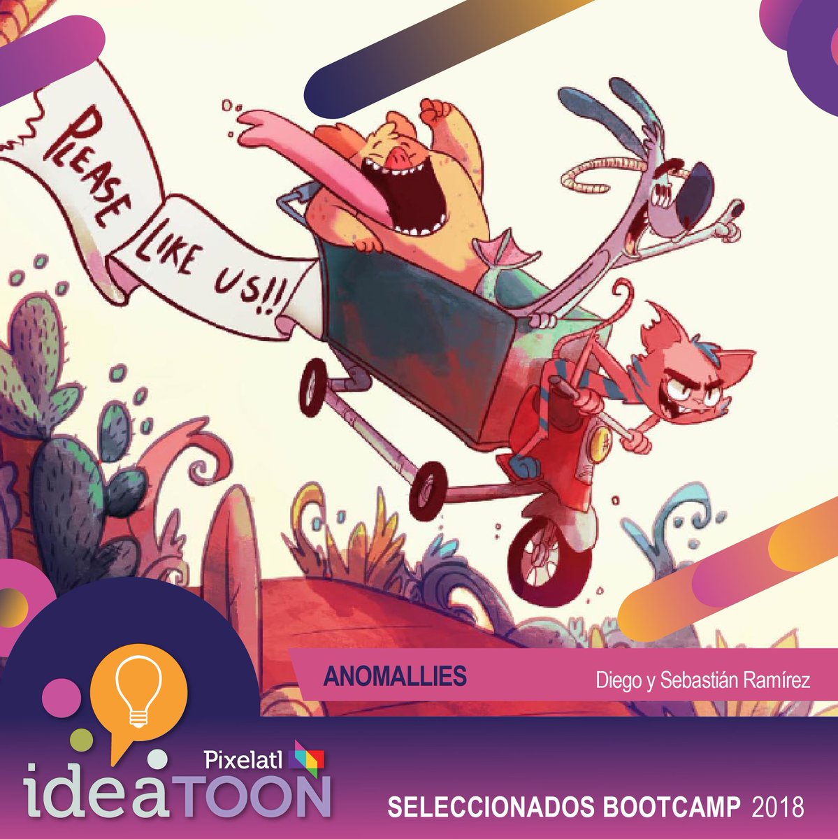 14. 
“Anomallies” 

Diego y Sebastián Ramírez. 
Ciudad de México.

#Ideatoon #Pixelatl