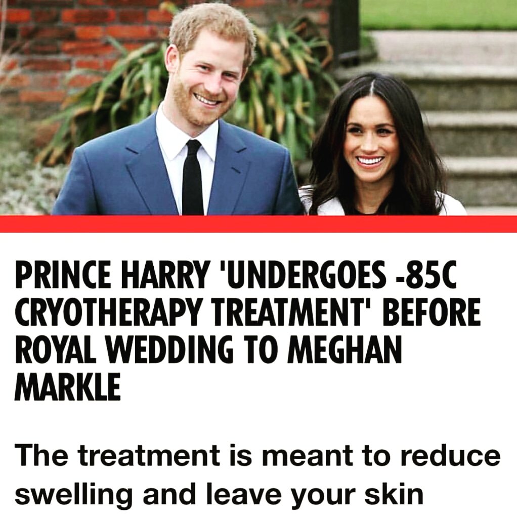 Cryotherapy hitting the headlines The Royal Couple have been doing Cryotherapy before their wedding.
Megan having cryo facials for glowing skin, reduce fine line&amp;wrinkles.
Harry have been getting in healthy shape for the wedding, feeling refreshed and rejuvenated with Cryotherapy