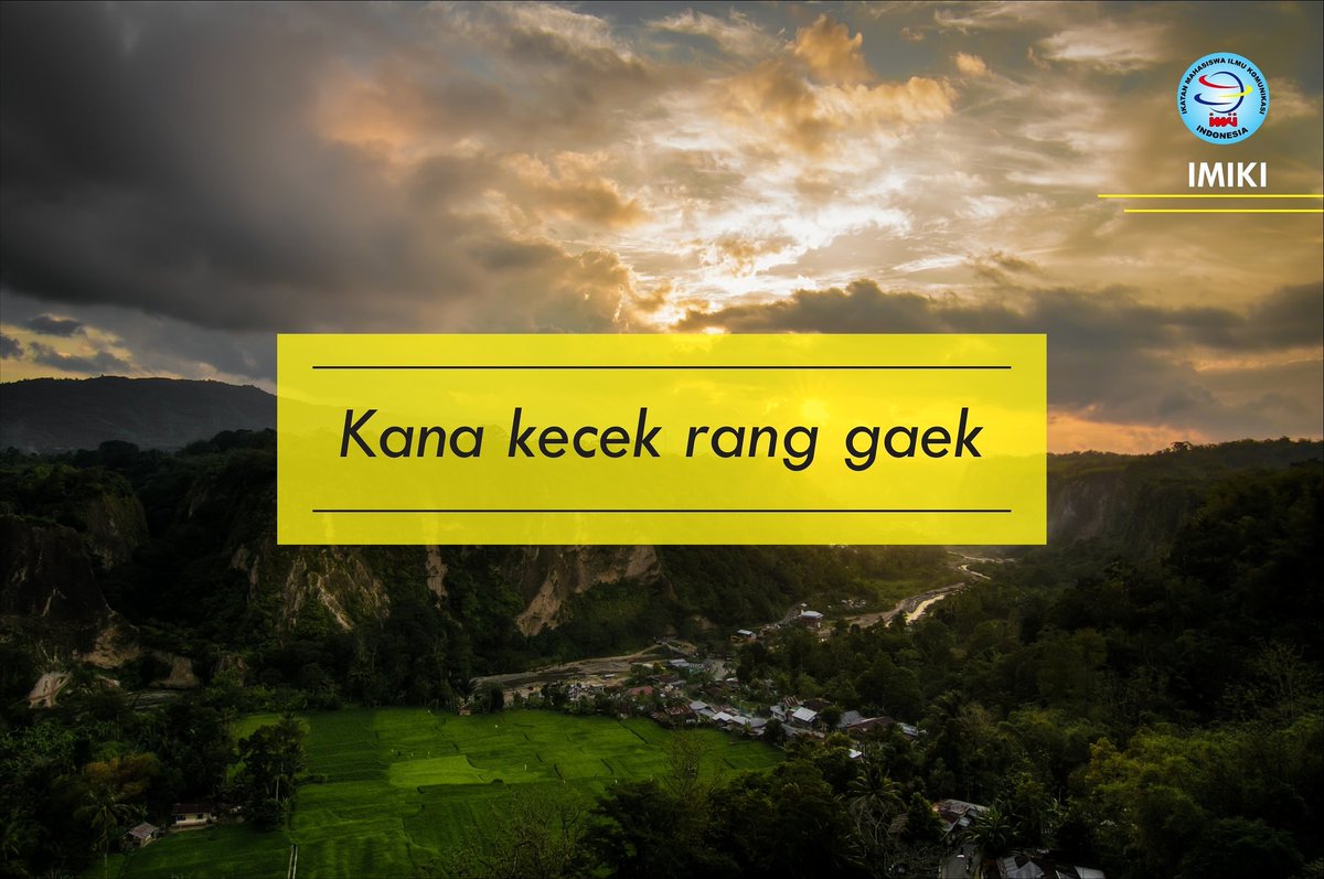 "Ingat nasehat orang tua"

Ungkapan di atas berasal dari tanah Minang. Kira-kira maknanya jadi apapun kita saat ini, jangan pernah lupa akar (asal kita) dari mana.

#IMIKI #ANewGeneration