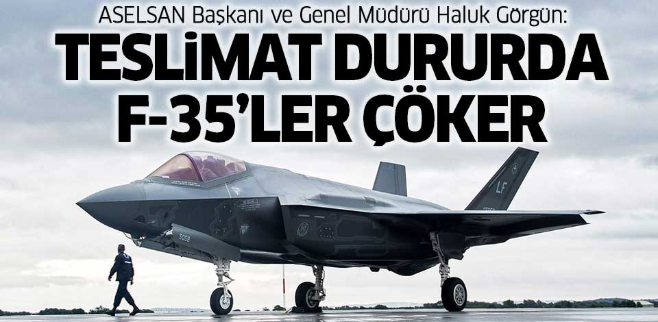 Görgün ,ASELSAN Yönetim Kurulu Başkanı ve Genel Müdürü Prof. Dr. Haluk ABD'nin F-35 savaş uçağının Türkiye'ye teslimatını engellemesi halinde projenin çökeceğini söyledi. 
#GelişenAselsanGüçlüTürkiye