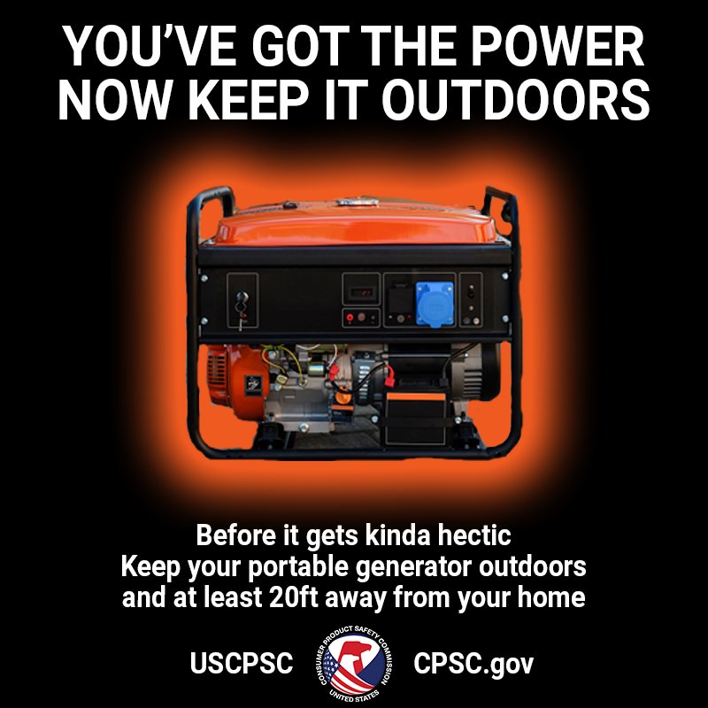 A picture of a portable generator. The text reads: You've got the power, now keep it outdoors. Before it gets kinda hectic keep your portable generator outdoors and at least 20ft away from your home.