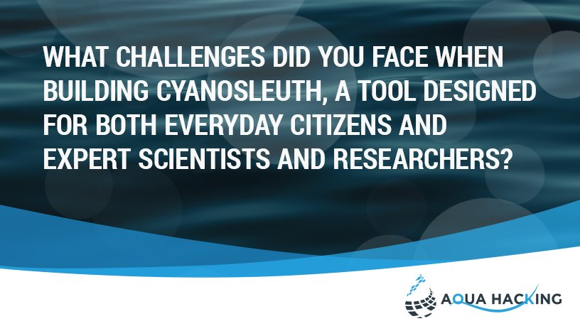 TakeAquaAction's tweet photo. [Question 4] @CyanoSleuth: What challenges did you face when building #CyanoSleuth, a tool designed for both everyday citizens AND expert #scientists and researchers? https://t.co/ItuWRZOYee