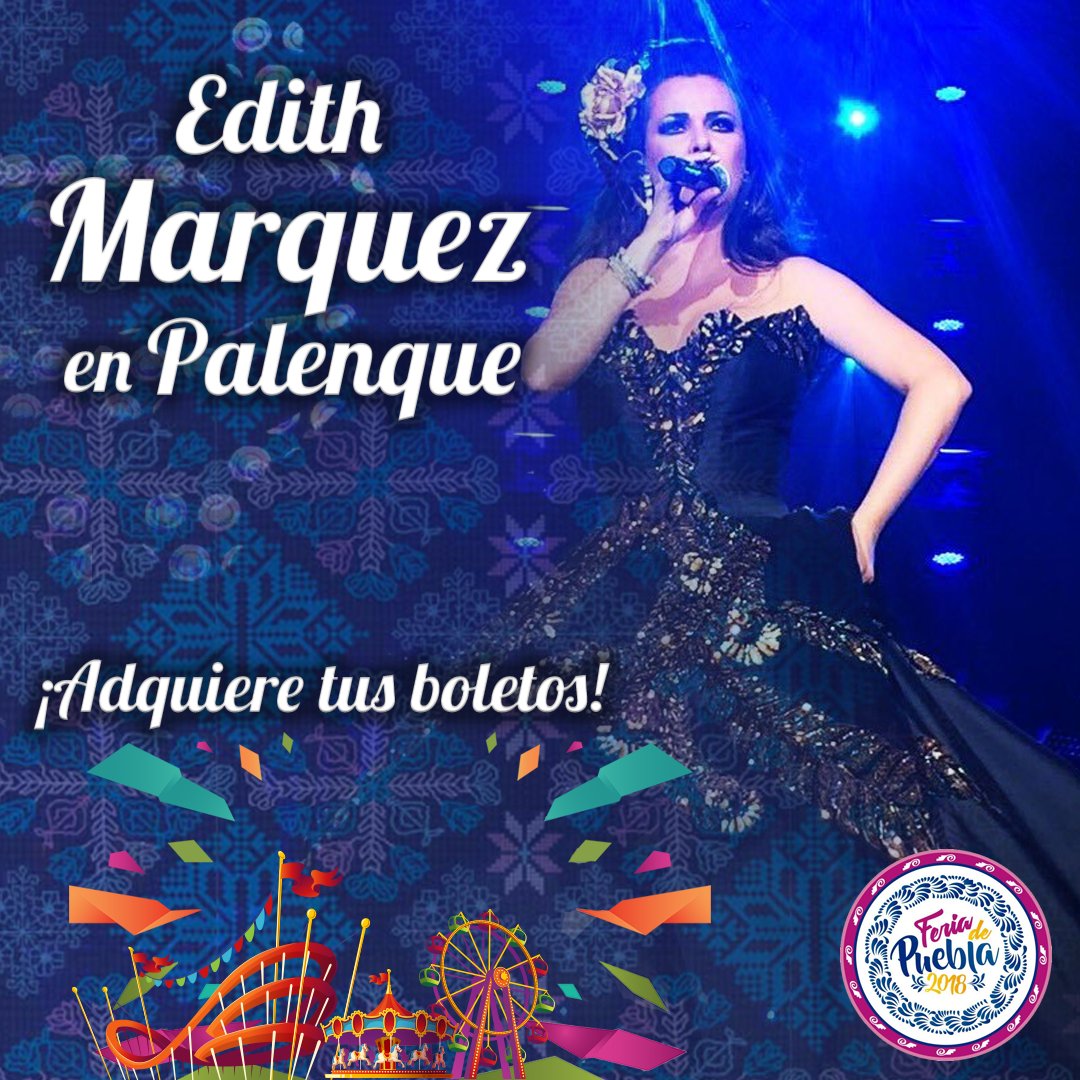 FeriaPuebla2018's tweet photo. Edith Marquez, una de las consentidas de la #FeriaDePuebla, estará presentandose este 11 de mayo en el #Palenque para deleitarnos con su maravillosa voz.
No dejes de asistir y adquiere tus boletos @EdithMarquezL https://t.co/2aBkg9AI5Q https://t.co/VWu7MeCWcS