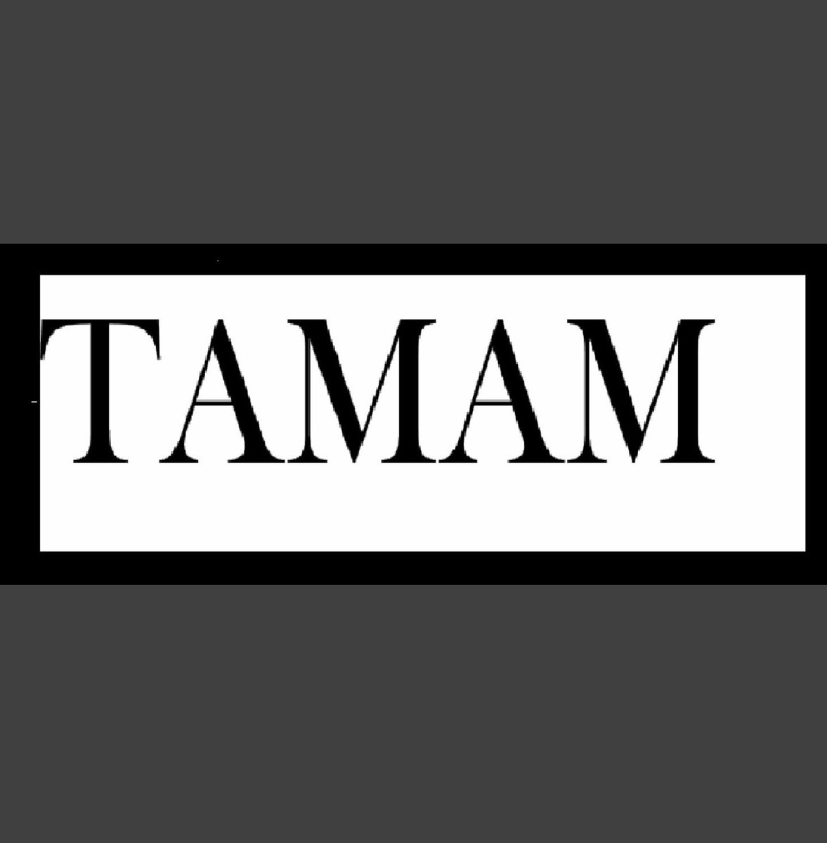 T A M A M