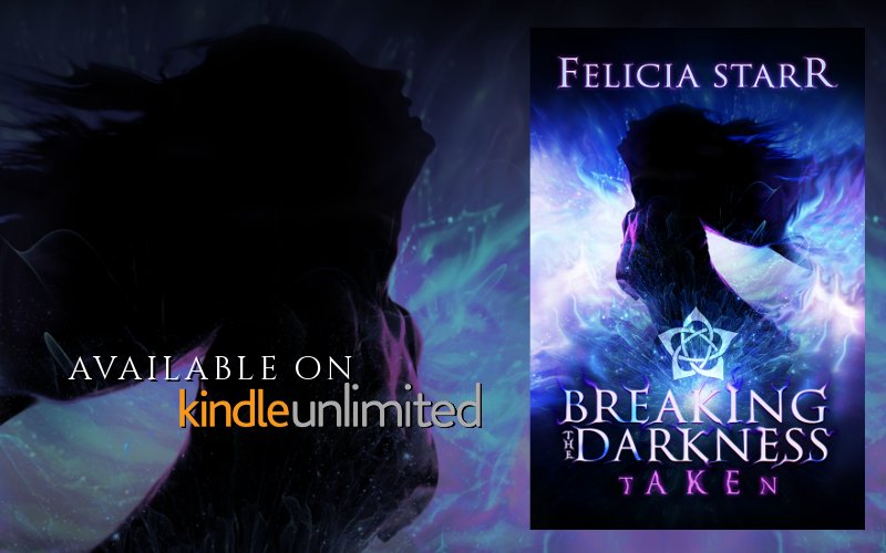 TAKEN, #BreakingTheDarkness Book One #KU #kindleunlimited #FeliciaStarr #paranormal #IARTG #asmsg #bookboost amzn.to/2bbAO3L