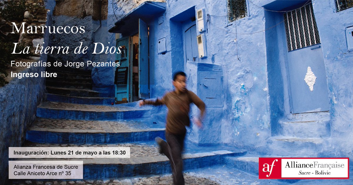 AF_Sucre's tweet photo. EXPOSICIÓN del fotógrafo peruano Jorge Pezantes
MARRUECOS: LA TIERRA DE DIOS
Inauguración: Lunes 21 de mayo a las 18:30 horas, en la Alianza Francesa de Sucre.
Vino de honor.
Ingreso libre.
https://t.co/7w20o4Xtfm https://t.co/sCUFqB6YFL