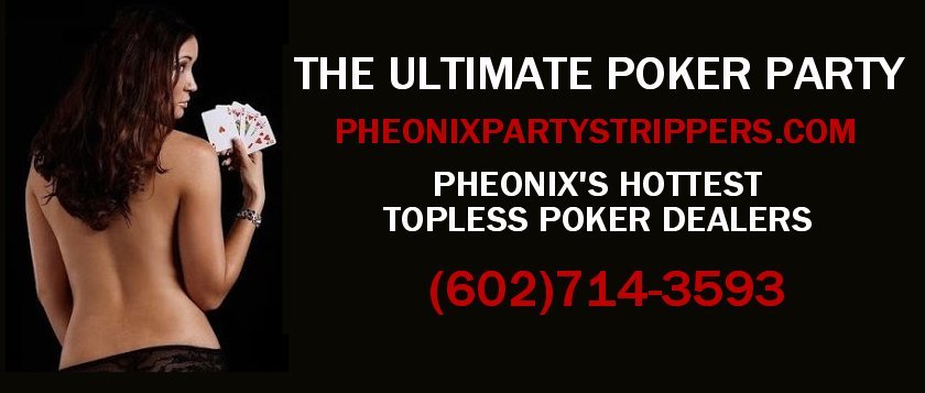 Topless poker dealer party strippers arizona