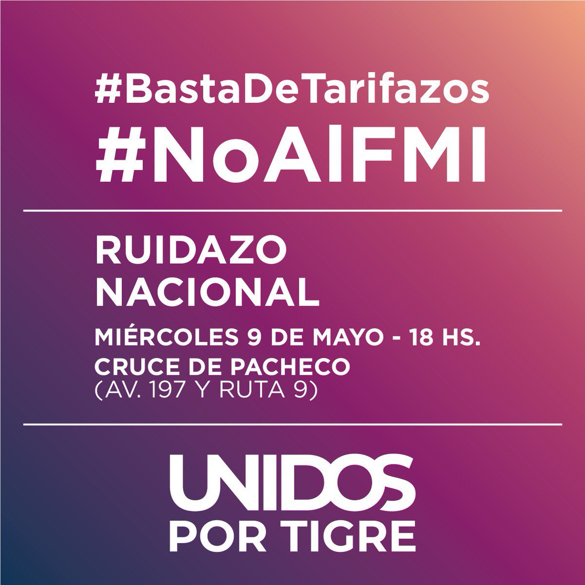 UnidosPorTigre's tweet photo. ¡RUIDAZO NACIONAL! Miércoles 9 de Mayo en Cruce Pacheco, 18Hs. #BastaDeTarifazos #NoAlFMI https://t.co/KhfELu5IEf