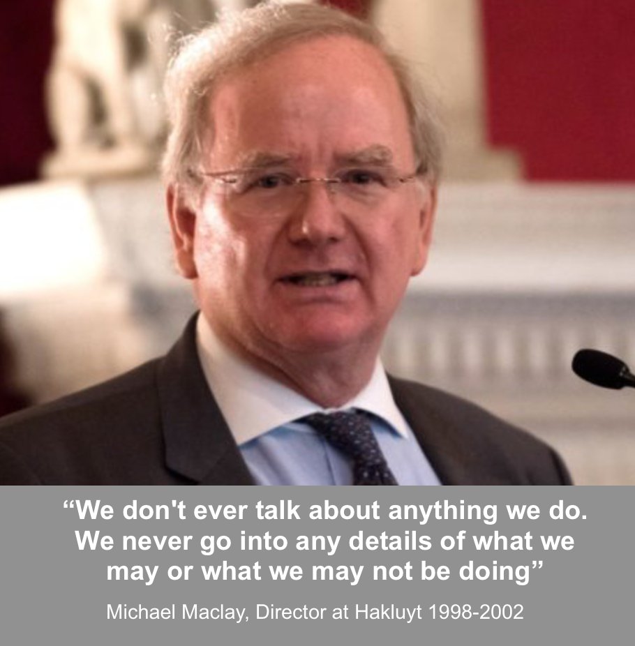 An early Hakluyt director (and member of the media for 8 years), MICHAEL MACLAY, said in 2001:  https://corpwatch.org/article/uk-mi6-firm-spied-green-groups"We don't ever talk about anything we do. We never go into any details of what we may or what we may not be doing"