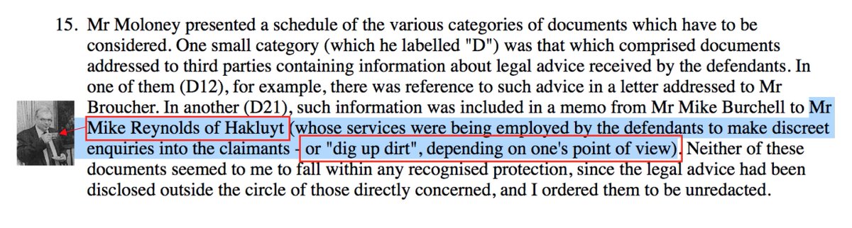 In 2000, founder MIKE REYNOLDS & Hakluyt were paid to "dig up dirt" against a client's corporate rivals (one of them based in the Czech Republic). Hakluyt produced a document of "BULLET POINTS" with "grave allegations", inc. corruption and even *murder*:  http://www.bailii.org/ew/cases/EWHC/QB/2002/B2.html