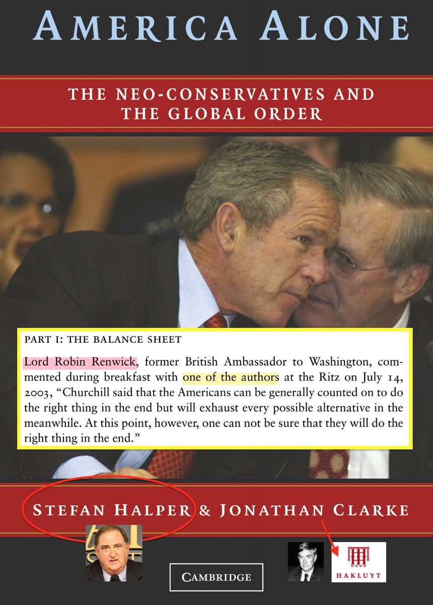 HALPER also has strong links to Hakluyt:1. Co-wrote a book (“America Alone”) with Jonathan Clarke, Hakluyt Director of United States operations2. Used other Hakluyt Directors as book sources (eg SIR ROBIN RENWICK)3. Shared academic panel with DOWNER:  http://talks.cam.ac.uk/talk/index/26739