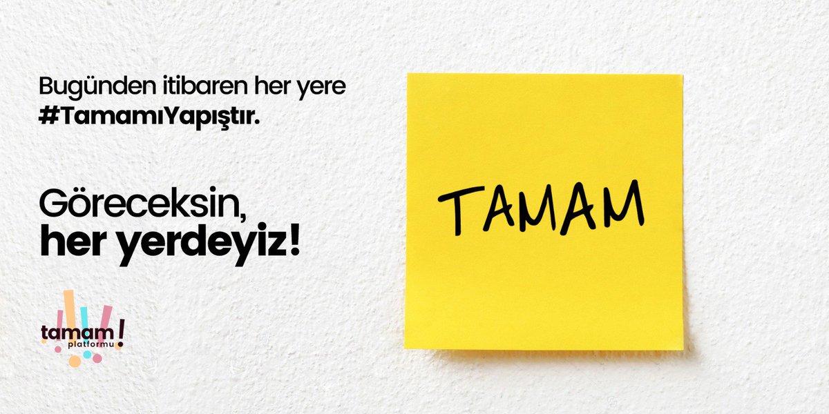 Gördüğün her yere, her zaman #TamamıYapıştır