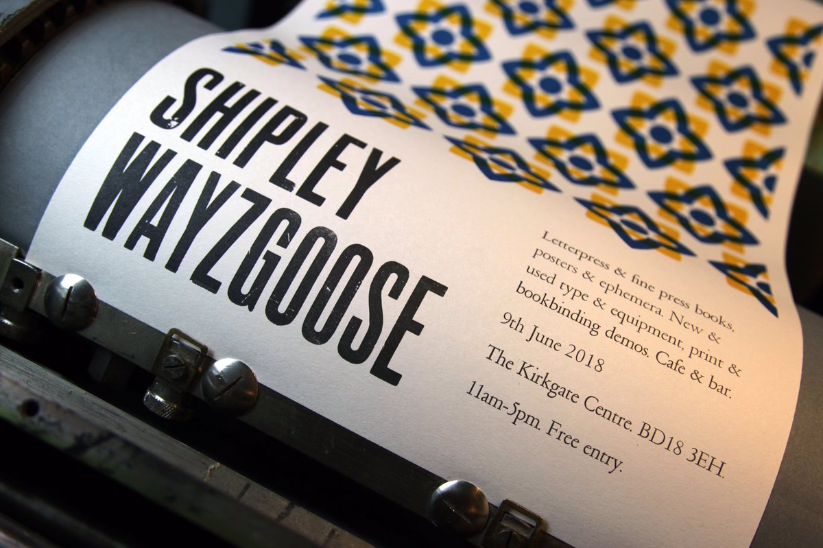 gridula's tweet photo. Shipley Wayzgoose 2018 posters on press this week. Takes place 9th June @kirkgate_centre 11am-5pm. Free Entry. https://t.co/C6xlAAdOOR
