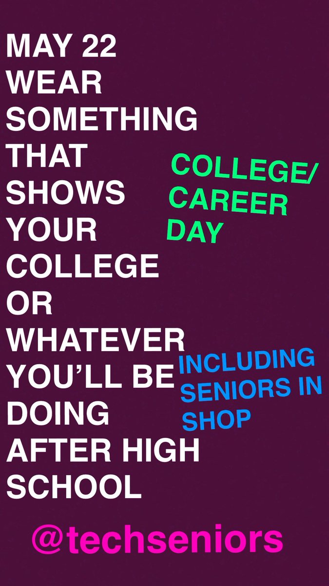 On May 22, all seniors should wear their college shirts or something that shows what they’ll be doing after college! Seniors in shop can participate too!!!!