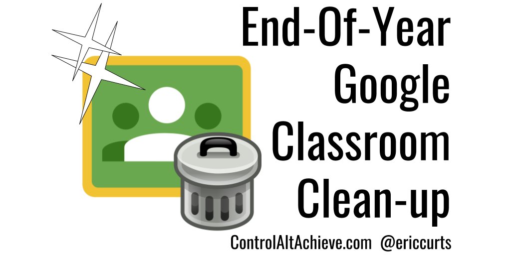 ericcurts's tweet image. 6 End-Of-Year Google Classroom Clean-up Tips controlaltachieve.com/2017/05/classr… #edtech #GSuiteEDU #GoogleEDU #TOSAchat #ETCoaches #GTTribe @GoogleForEdu