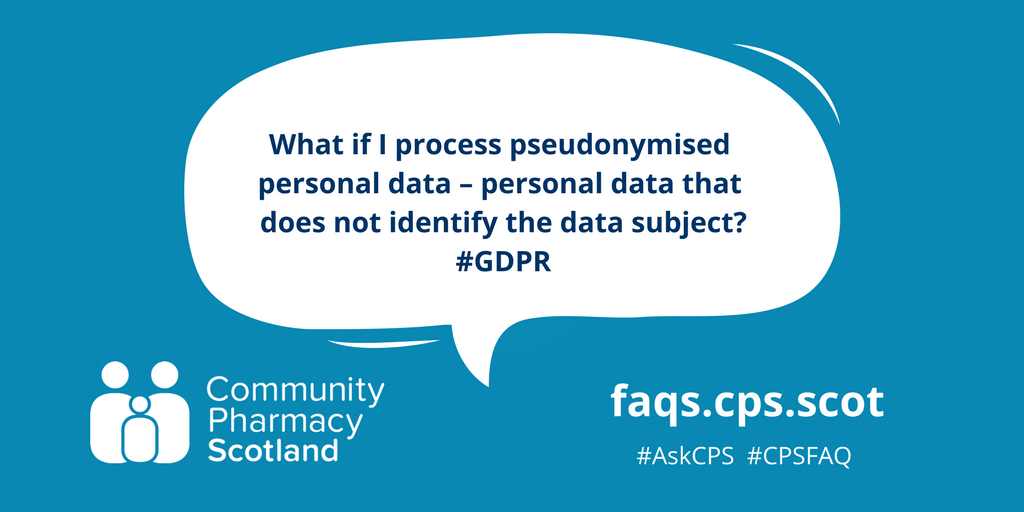 CPharmacyScot's tweet photo. New GDPR FAQ: What if I process pseudonymised personal data – personal data that does not identify the data subject? https://t.co/G3w819clb0 #AskCPS #CPSFAQ https://t.co/EQ3bhsuvDZ
