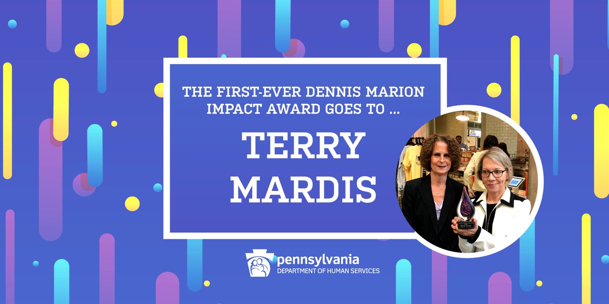 graphic says: "the first-ever dennis marion impact award goes to ... Terry Mardis" and has a picture of Mardis holding up a teardrop-shaped trophy while standing next to Lynn Kovich, deputy secretary of the Office of Mental Health and Substance Abuse Services.