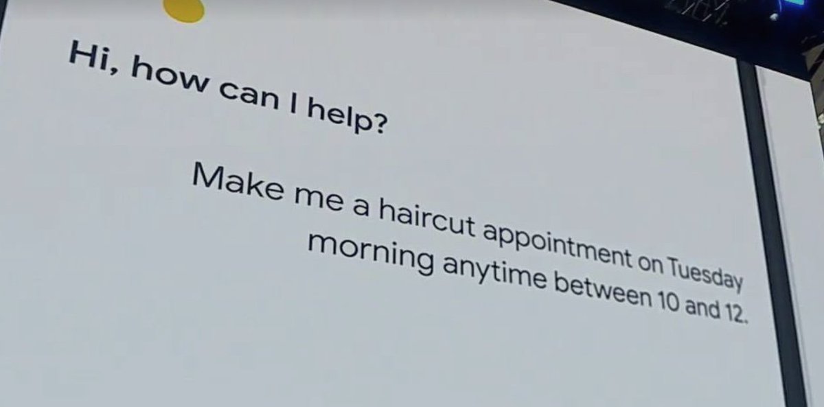 “Ok Google, book me an haircut”

theverge.com/2018/5/9/17334…
and for the tech details: ai.googleblog.com/2018/05/duplex…

Would you want to know you are speaking to a robot? Should you?