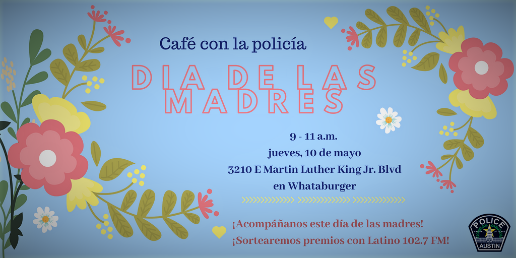 Austin_Police's tweet photo. Join us tomorrow for Coffee with a Cop, #DiaDeLasMadres edition! We'll be at the @Whataburger on MLK from 9-11 a.m. with @Latino1027. Radio host Pedro will bring prizes to raffle and give away prizes! #Comunidad #Oficiales #AustinPD #ATXFreeEvents https://t.co/Oo0E2tCggE