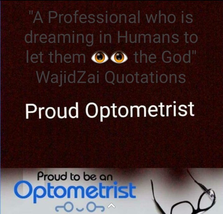 abdulwajid199's tweet photo. "A Professional who is dreaming in Humans to let them 👁️👁️ the God" #WajidZaiQuotations
#I_am_Optometrist
#PakistanOptometryCouncil
@WorldCouncilOpt https://t.co/KfsMSslv5D