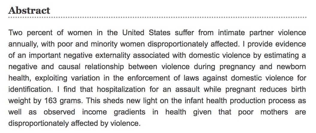 Aizer (2011) "Poverty, Violence, and Health: The Impact of Domestic Violence During Pregnancy on Newborn Health" http://jhr.uwpress.org/content/46/3/518.abstract