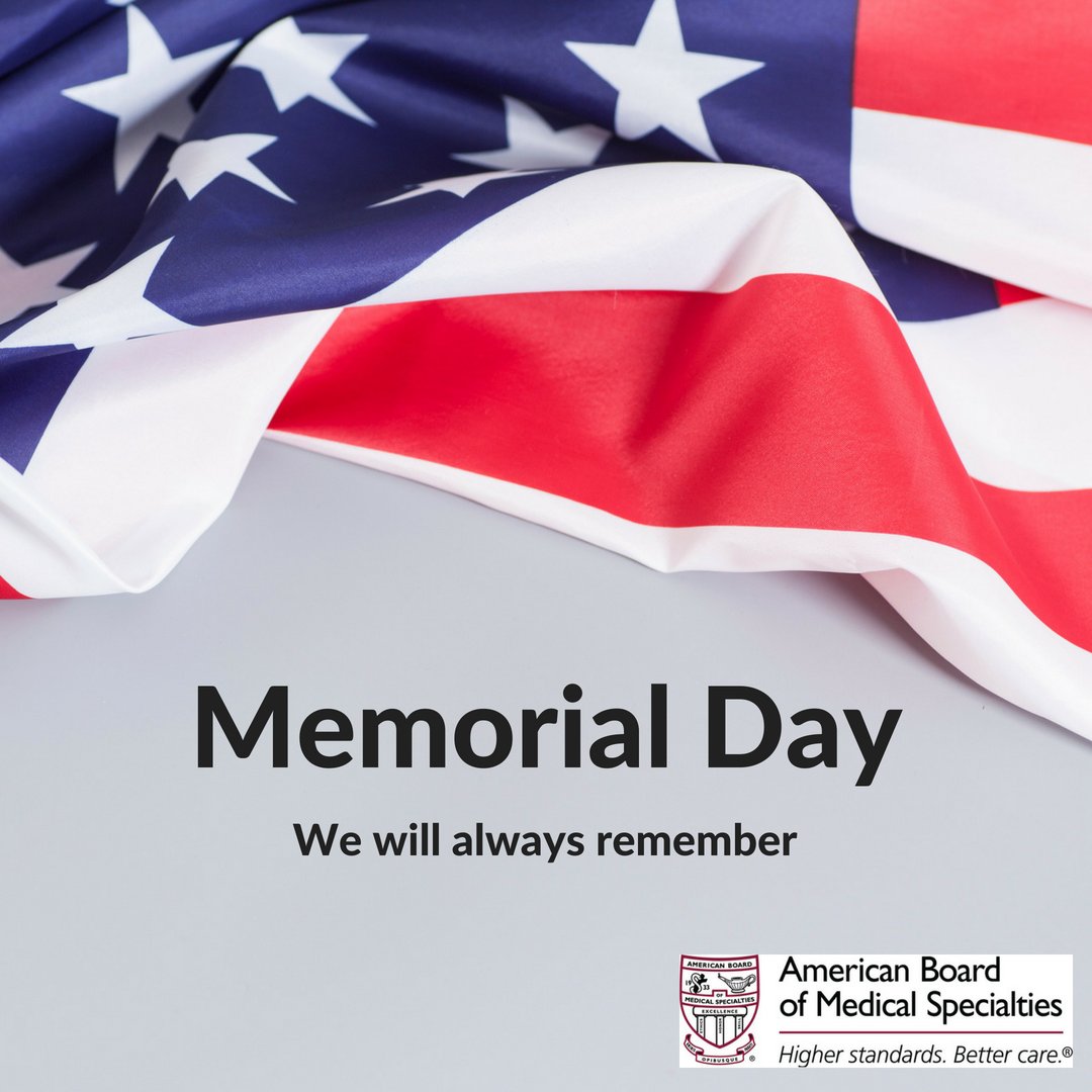 ABMSCert's tweet image. On Memorial Day, we extend our heartfelt appreciation and respect for all the Board Certified doctors who gave their lives while serving their country. We owe them, as well as our current military members, a debt of gratitude for their service and sacrifice. #MemorialDay2018
