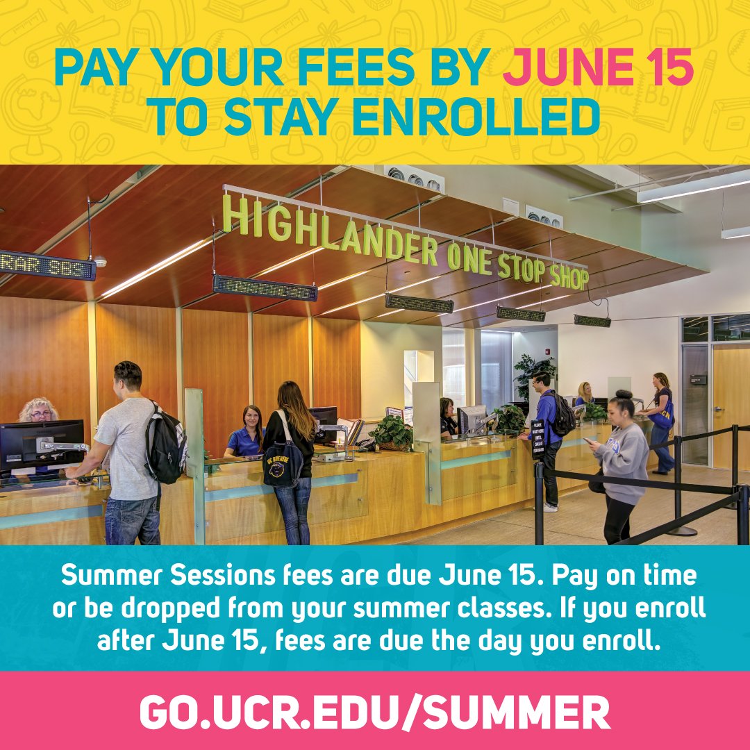 June 15 is the deadline to pay your Summer Sessions fees. Be sure to meet this deadline or be dropped from your summer classes. Visit go.ucr.edu/summer to learn more. #UCRiverside #UCRsummer