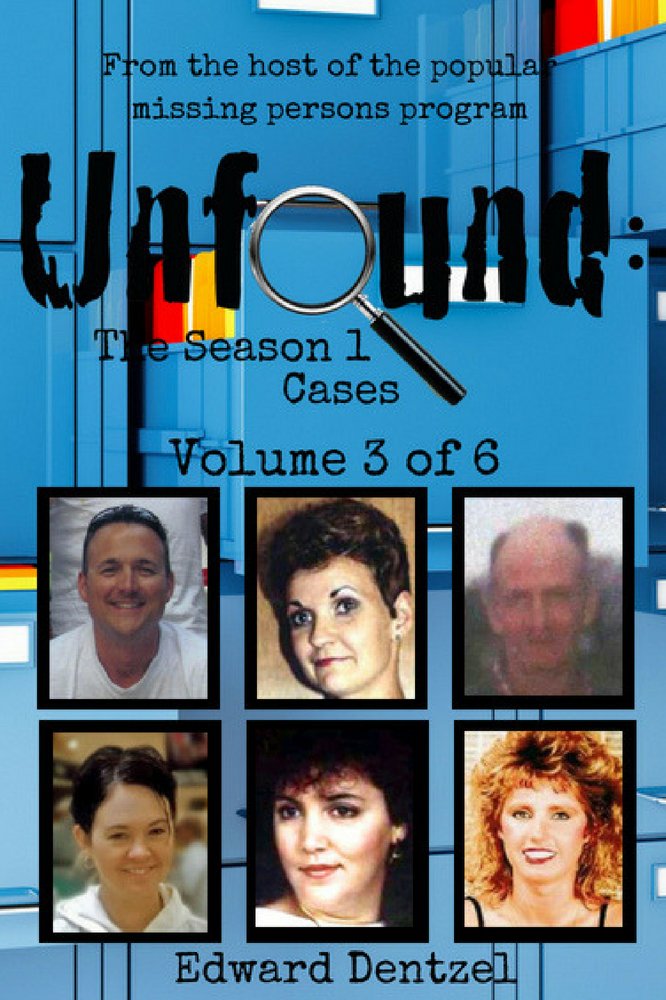 Unfound: The Season 1 Cases, Volume 3 #Amazon #Books ow.ly/LLSm30k7LaX  #truecrime #missingperson #writing #createspace