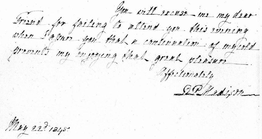 DolleyPapers's tweet photo. "You will excuse me my dear Friend for failing to attend you this evening when I assure you that a continuation of my cold prevents my enjoying that great pleasure." DPM to Unknown Correspondent, 22 May 1845. https://t.co/QYopOVH9Rp