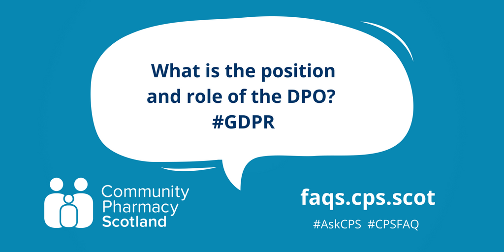 CPharmacyScot's tweet photo. New GDPR FAQ: What is the position and role of the DPO? #AskCPS #CPSFAQ #GDPR https://t.co/Dn33WbLPOC