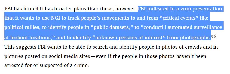 FBI indicated in a 2010 presentation that it wants to use NGI to track people’s movements to and from “critical events” like political rallies, to identify people in “public datasets,” to “conduct[] automated surveillance at lookout locations,” and to identify “unknown persons of interest” from photographs.